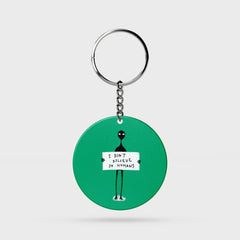 I DON'T BLIEVE IN HUMANS | Keyring | 03