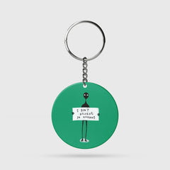 I Don't Believe in Humans Key Ring