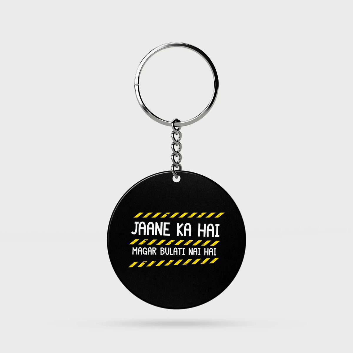 Jane Ka Hai, Magar Bulati Nahi | Keyring | 05